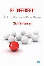 Be Different!: The Key to Business and Career Success 