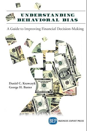 Understanding Behavioral BIA$: A Guide to Improving Financial Decision-Making