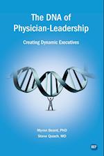 The DNA of Physician Leadership: Creating Dynamic Executives 