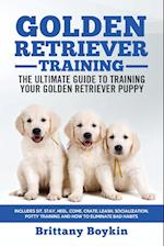 Golden Retriever Training - the Ultimate Guide to Training Your Golden Retriever Puppy