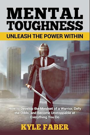 Mental Toughness - Unleash the Power Within