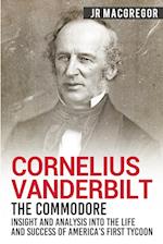 Cornelius Vanderbilt - The Commodore