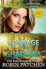 Courage in the Shadows: Large Print Edition 