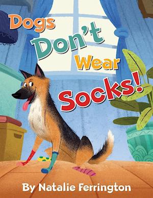 Dogs Don't Wear Socks!