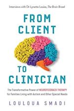 From Client to Clinician: The Transformative Power of Neurofeedback Therapy for Families Living with Autism and Other Special Needs 