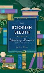 The Bookish Sleuth: Mystery Reader's Journal and Planner (Undated) 