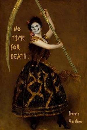 NO TIME FOR DEATH