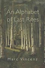 An Alphabet of Last Rites 