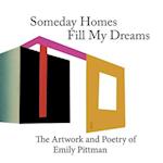 Sometime Homes Fill My Dreams: The Artwork and Poetry of Emily Pittman 