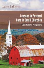 Lessons in Pastoral Care in Small Churches: One Pastor's Perspective 