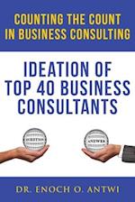 Counting The Count In Business Consulting: Ideation of Top 40 Business Consultants 