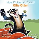 How Pickleball Saved Ollie the Otter