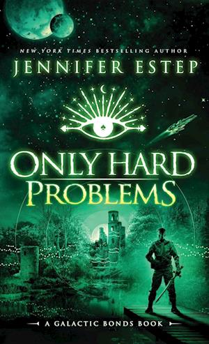 Only Hard Problems: A Galactic Bonds book