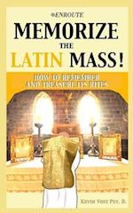 Memorize the Latin Mass