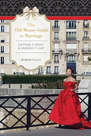 The Old Money Guide to Marriage