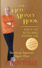 The Old Money Book: How to Live Better While Spending Less: How to Live 