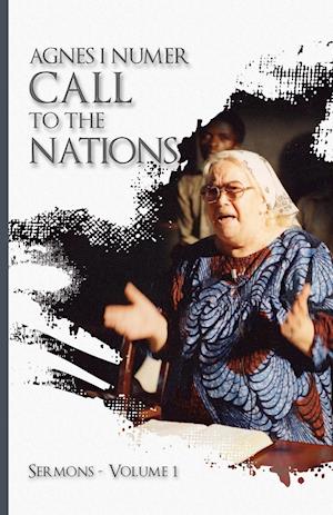 Agnes I. Numer - A Call to The Nations