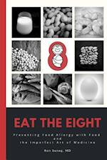 Eat The Eight: Preventing Food Allergy with Food and the Imperfect Art of Medicine 