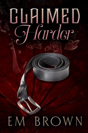 Claimed Harder: A Dark Mafia Romance Trilogy