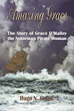 Amazing Grace: The Story of Grace O'Malley the Notorious Pirate Woman 