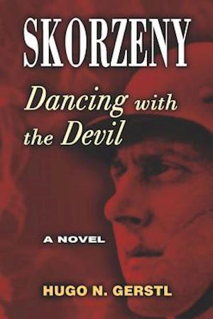 Skorzeny: Dancing with the Devil