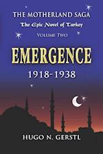 EMERGENCE: 1918 - 1938, Volume Two - The Motherland Saga: The Epic Novel of Turkey 