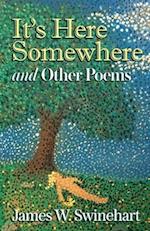 It's Here Somewhere and Other Poems 