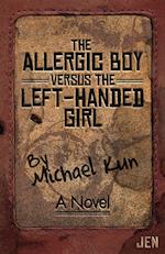 The Allergic Boy Versus the Left-Handed Girl: A Novel 