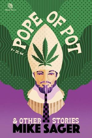 Pope of Pot: And Other True Stories of Marijuana and Related High Jinks