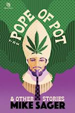 Pope of Pot: And Other True Stories of Marijuana and Related High Jinks