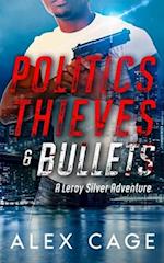 Politics Thieves & Bullets