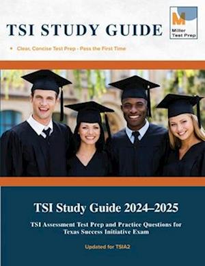 TSI Study Guide 2020: TSI Assessment Test Prep and Practice Questions for Texas Success Initiative Exam