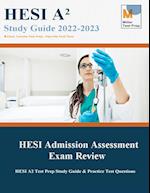 HESI Admission Assessment Exam Review: HESI A2 Test Prep Study Guide & Practice Test Questions 