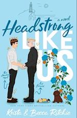 Headstrong Like Us (Special Edition Paperback) 