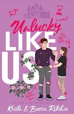 Unlucky Like Us (Special Edition) : Like Us Series: Billionaires & Bodyguards Book 12 