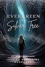 Evergreen and the Silver Tree 