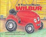 A Tractor Named Wilbur: Friendships Last Forever 
