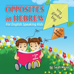 Opposites in Hebrew for English-Speaking Kids