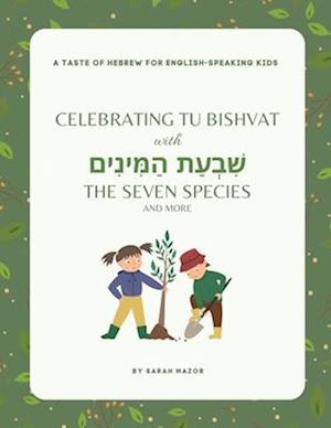 Celebrating Tu BiShvat with the Seven Species