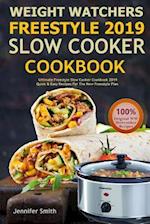 Weight Watchers Freestyle 2019 Slow Cooker Cookbook: Ultimate Freestyle Slow Cooker Cookbook