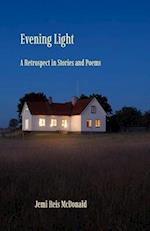 Evening Light: A Retrospect in Stories and Poems 