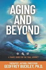 Aging and Beyond: A Travel Guide For the Final Journey 