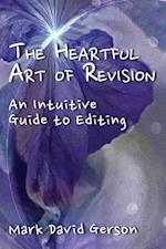 The Heartful Art of Revision: An Intuitive Guide to Editing 