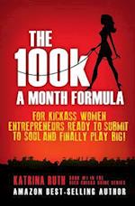 The 100k a Month Formula