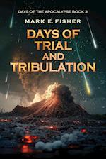 Days of Trial and Tribulation