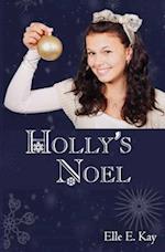 Holly's Noel: A Christian Christmas Themed Novella 