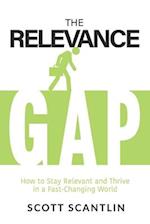 The Relevance Gap: How to Stay Relevant and Thrive in a Fast-Changing World 