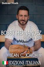 Bobby Hernandez, Second Base (Edizione Italiana)