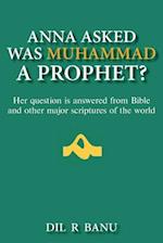 Anna Asked Was Muhammad a Prophet?