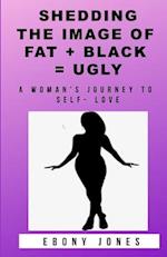 Shedding the Image of Fat + Black = Ugly